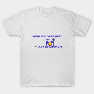 World's Greatest Air Drummer T-Shirt